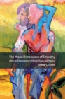 Image for The Moral Dimensions of Empathy : Limits and Applications in Ethical Theory and Practice