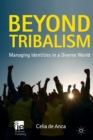 Image for Beyond Tribalism : Managing Identities in a Diverse World
