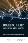 Image for Discourse Theory and Critical Media Politics