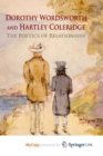 Image for Dorothy Wordsworth and Hartley Coleridge : The Poetics of Relationship