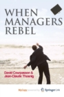 Image for When Managers Rebel