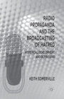 Image for Radio Propaganda and the Broadcasting of Hatred : Historical Development and Definitions