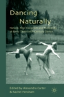 Image for Dancing Naturally : Nature, Neo-Classicism and Modernity in Early Twentieth-Century Dance