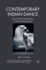 Image for Contemporary Indian Dance : New Creative Choreography in India and the Diaspora
