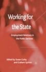 Image for Working for the State : Employment Relations in the Public Services