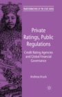 Image for Private Ratings, Public Regulations : Credit Rating Agencies and Global Financial Governance