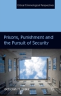 Image for Prisons, Punishment and the Pursuit of Security