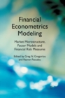 Image for Financial Econometrics Modeling: Market Microstructure, Factor Models and Financial Risk Measures
