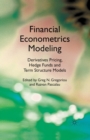Image for Financial Econometrics Modeling: Derivatives Pricing, Hedge Funds and Term Structure Models