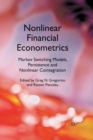 Image for Nonlinear Financial Econometrics: Markov Switching Models, Persistence and Nonlinear Cointegration
