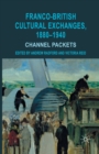 Image for Franco-British Cultural Exchanges, 1880-1940 : Channel Packets