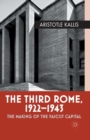 Image for The Third Rome, 1922-43 : The Making of the Fascist Capital