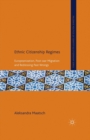 Image for Ethnic Citizenship Regimes : Europeanization, Post-war Migration and Redressing Past Wrongs