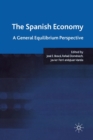 Image for The Spanish Economy : A General Equilibrium Perspective