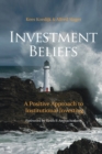 Image for Investment Beliefs : A Positive Approach to Institutional Investing