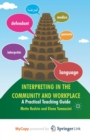 Image for Interpreting in the Community and Workplace