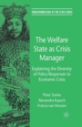 Image for The Welfare State as Crisis Manager : Explaining the Diversity of Policy Responses to Economic Crisis