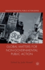 Image for Global Matters for Non-Governmental Public Action