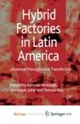 Image for Hybrid Factories in Latin America : Japanese Management Transferred