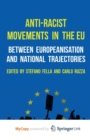 Image for Anti-Racist Movements in the EU : Between Europeanisation and National Trajectories