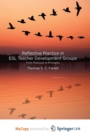 Image for Reflective Practice in ESL Teacher Development Groups