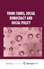 Image for Think-Tanks, Social Democracy and Social Policy