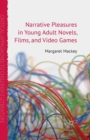 Image for Narrative Pleasures in Young Adult Novels, Films and Video Games