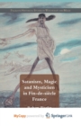 Image for Satanism, Magic and Mysticism in Fin-de-siecle France