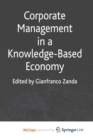 Image for Corporate Management in a Knowledge-Based Economy