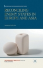 Image for Reconciling Enemy States in Europe and Asia