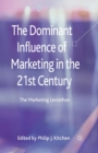 Image for The Dominant Influence of Marketing in the 21st Century