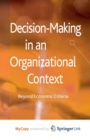 Image for Decision-Making in an Organizational Context : Beyond Economic Criteria