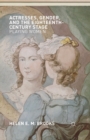 Image for Actresses, gender, and the eighteenth-century stage  : playing women