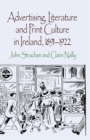 Image for Advertising, Literature and Print Culture in Ireland, 1891-1922