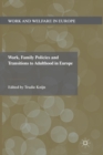 Image for Work, Family Policies and Transitions to Adulthood in Europe