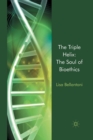 Image for The Triple Helix: The Soul of Bioethics