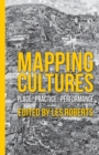 Image for Mapping Cultures : Place, Practice, Performance