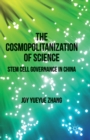 Image for The Cosmopolitanization of Science : Stem Cell Governance in China
