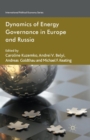 Image for Dynamics of energy governance in Europe and Russia