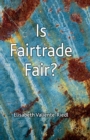 Image for Is Fairtrade Fair?