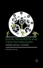 Image for Social Movements and Their Technologies : Wiring Social Change