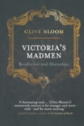 Image for Victoria&#39;s Madmen : Revolution and Alienation