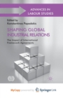 Image for Shaping Global Industrial Relations : The Impact of International Framework Agreements