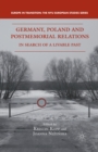 Image for Germany, Poland and Postmemorial Relations : In Search of a Livable Past