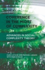 Image for Coherence in the Midst of Complexity : Advances in Social Complexity Theory