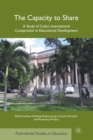 Image for The Capacity to Share : A Study of Cuba’s International Cooperation in Educational Development