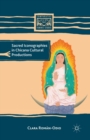Image for Sacred Iconographies in Chicana Cultural Productions