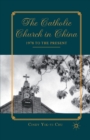 Image for The Catholic Church in China : 1978 to the Present