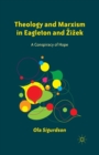Image for Theology and Marxism in Eagleton and Zizek : A Conspiracy of Hope