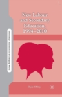 Image for New Labour and Secondary Education, 1994-2010